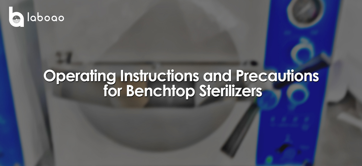 Operating Instructions And Precautions For Benchtop Sterilizers