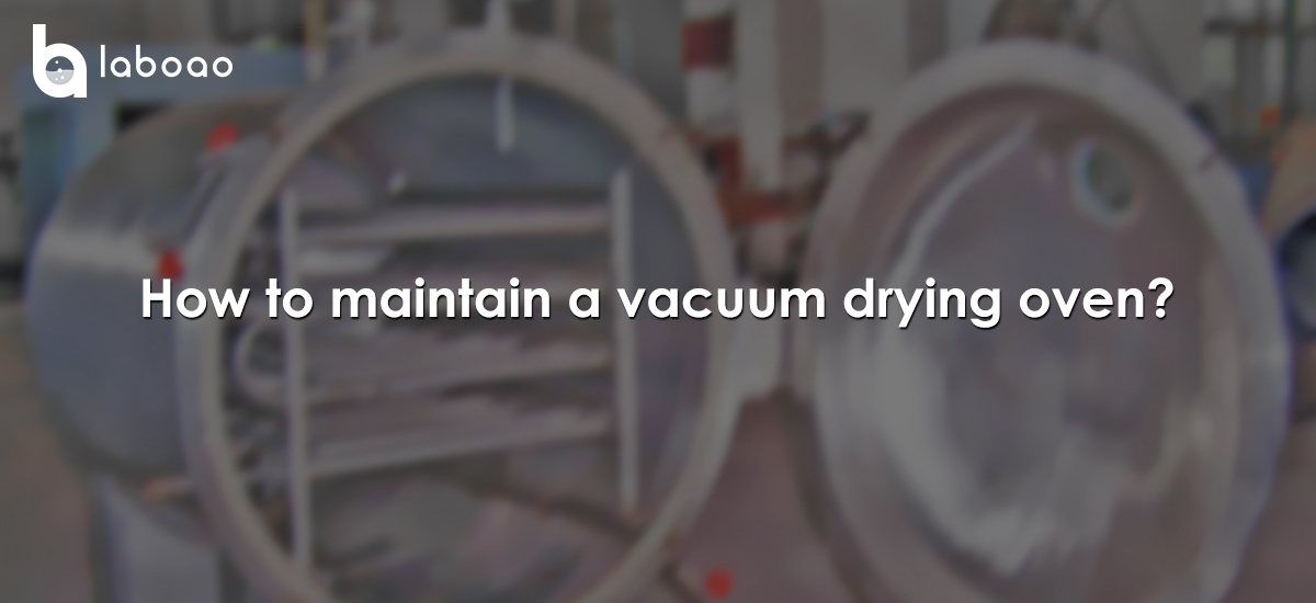 How To Maintain A Vacuum Drying Oven?
